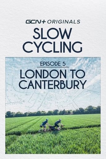 Slow Cycling: Riding The Lost Lanes Of Britain - London To Canterbury
