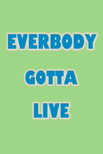 Everybody Gotta Live