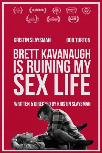 Watch Brett Kavanaugh Is Ruining My Sex Life