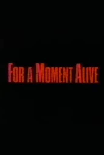 Watch For a Moment Alive