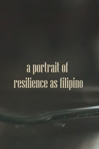 A Portrait of Resilience as Filipino