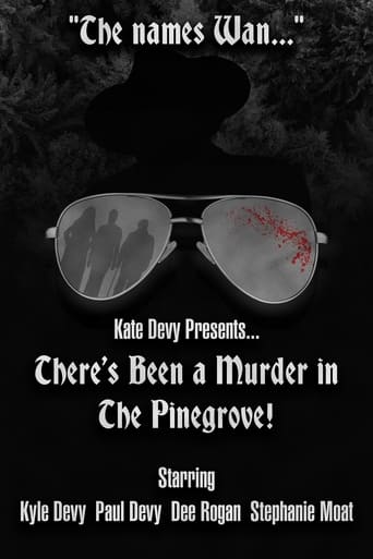 There's Been a Murder in The Pinegrove!