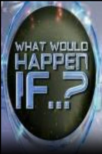 What Would Happen If ...?