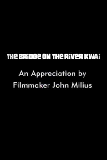 The Bridge on the River Kwai: An Appreciation by Filmmaker John Milius