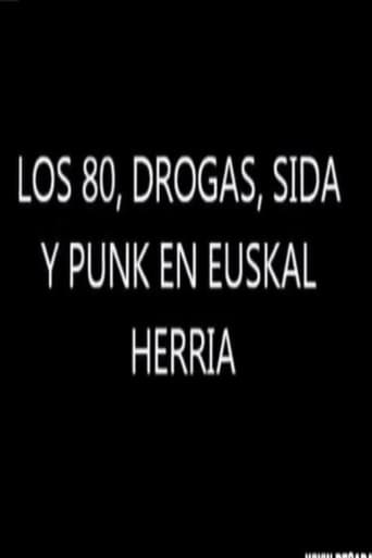 Los 80. Drogas, Sida y Punk en Euskal Herria