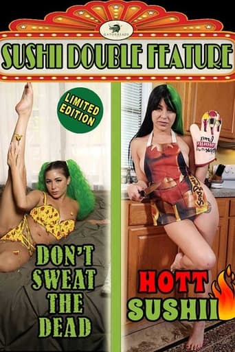 Don't Sweat the Dead/Hott Sushii Double Feature