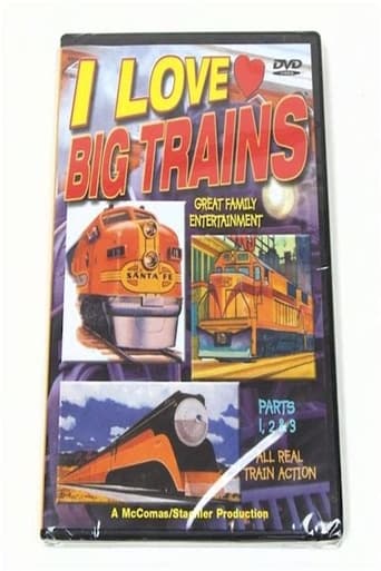 I Love Big Trains