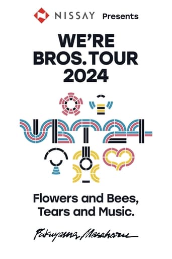 WE’RE BROS. TOUR 2024 Flowers and Bees, Tears and Music.