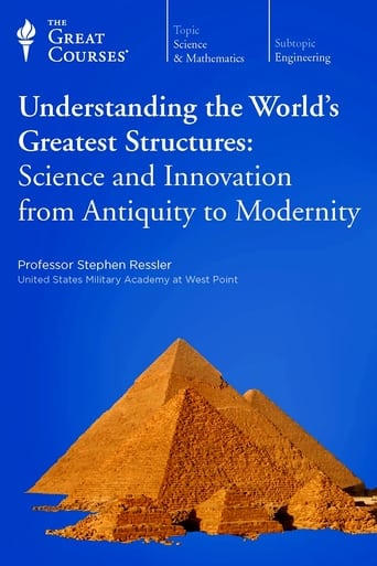 Understanding the World's Greatest Structures: Science and Innovation from Antiquity to Modernity