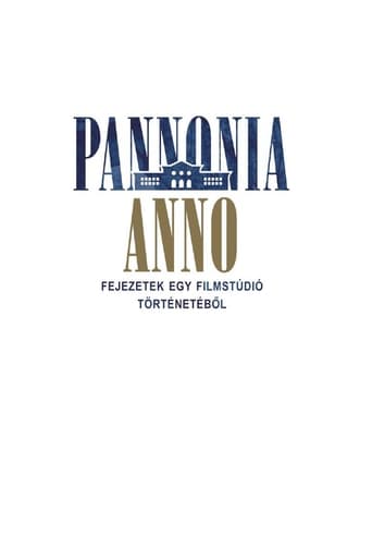 Pannónia Anno - Fejezetek egy filmstúdió történetéböl