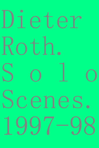 Dieter Roth. Solo Scenes. 1997-98