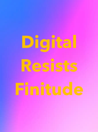 Digital Resists Finitude