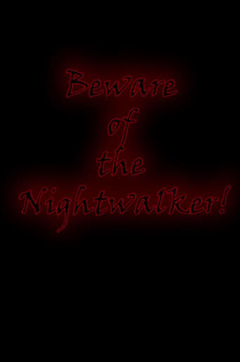 Beware of the Nightwalker!