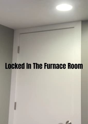 Locked In The Furnace Room