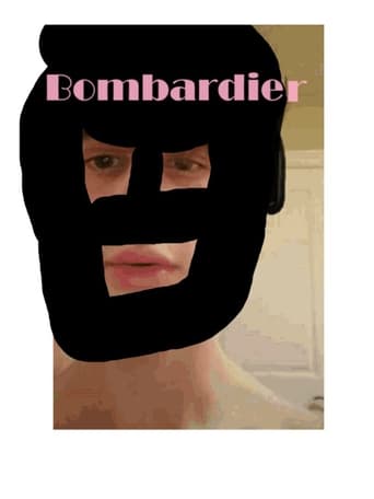 Watch Bombardier