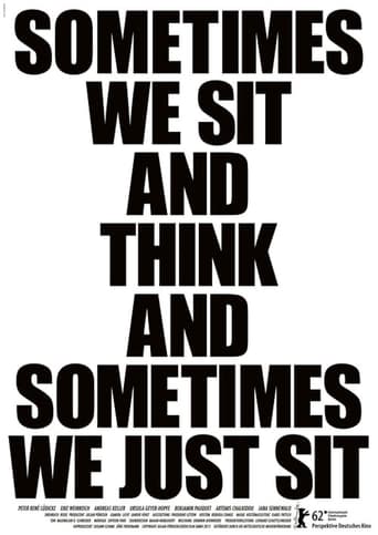 Sometimes We Sit And Think and Sometimes We Just Sit