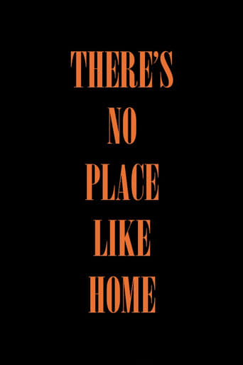 There's No Place Like Home