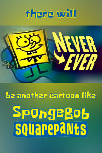 there will Never Ever be another cartoon like Spongebob Squarepants