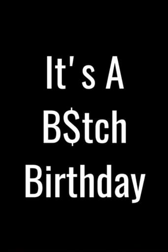 It's a B$tch Birthday