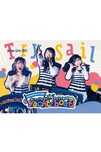 TrySail Arena Live 2023 ~会いに行くyacht！ みんなであそboat！~