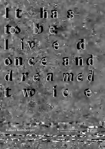 Watch It has to be lived once and dreamed twice