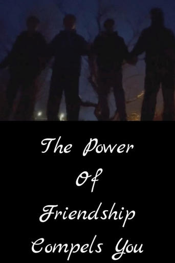 The Power of Friendship Compels You