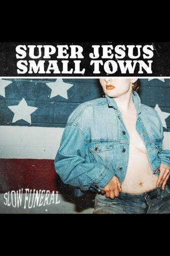 Slow Funeral - Super Jesus Small Town