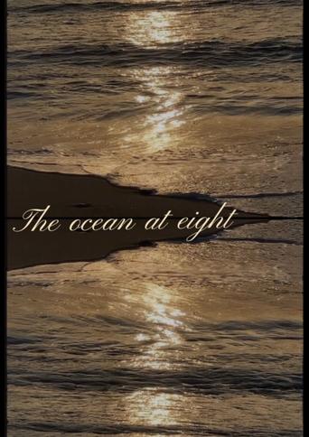 The ocean at eight