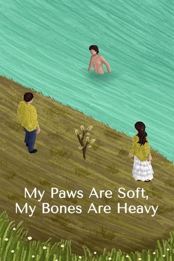 My Paws Are Soft, My Bones Are Heavy