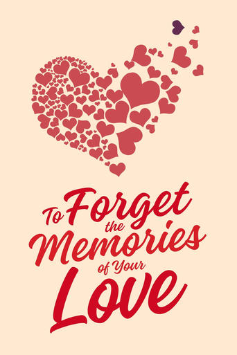 Watch To Forget the Memories of Your Love