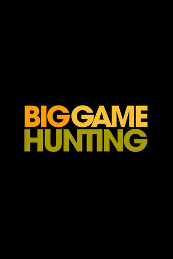 Love Big Game Hunting