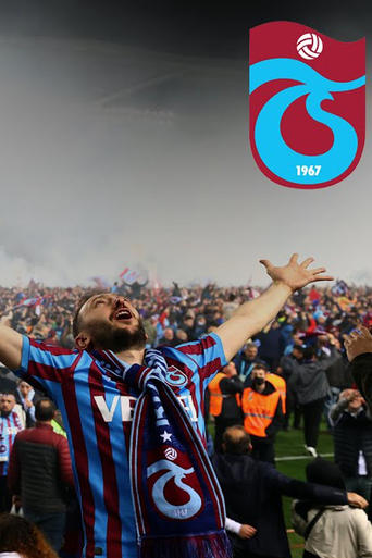 Once In a Lifetime: "We Refuse To Know Our Place" - Trabzonspor