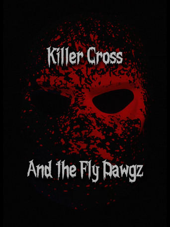 Killer Cross and the Fly Dawgz