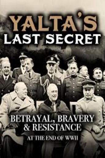 Yalta's Last Secret: Betrayal, Bravery, & Resistance at the End of WWII