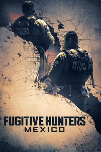 Fugitive Hunters Mexico