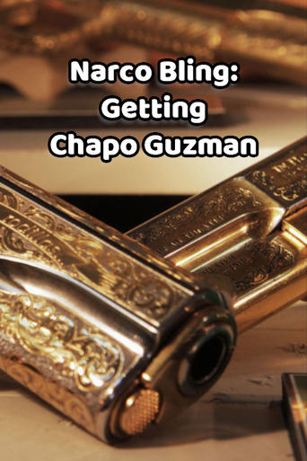 Narco Bling: Getting Chapo Guzman‎