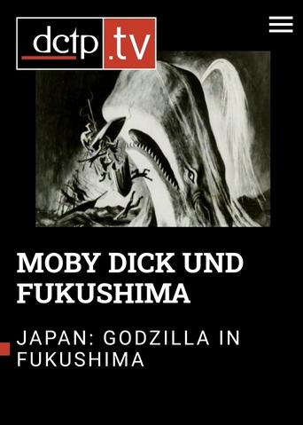 Moby Dick – Godzilla – Fukushima