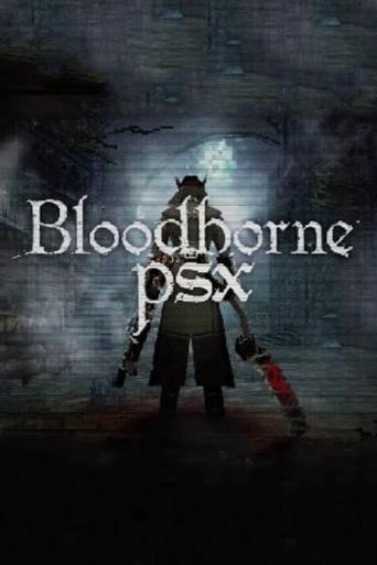 Bloodborne PSX: Recreating Bloodborne as a PlayStation One Game