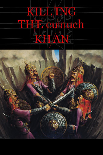 Watch Killing the Eunuch Khan