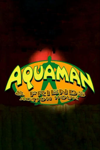 The Aquaman & Friends Action Hour