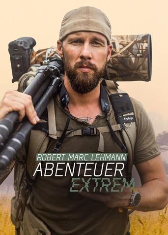 Robert Marc Lehmann: Abenteuer extrem