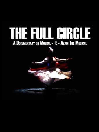 The Full Circle- A Documentary on Mughal-E-Azam the Musical