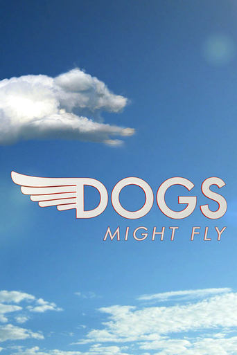 Dogs Might Fly