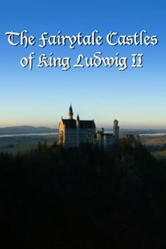 Watch The Fairytale Castles of King Ludwig II