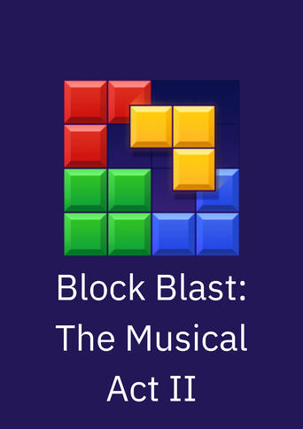 Block Blast: The Musical Act II