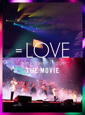 Watch =LOVE Today is your Trigger THE MOVIE