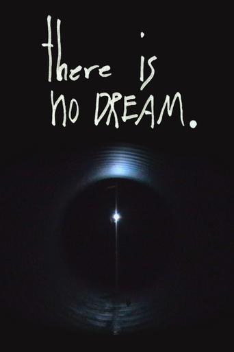 There is No Dream.