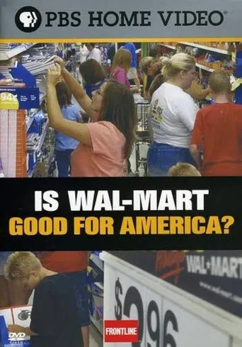 Watch Is Wal-Mart Good for America?