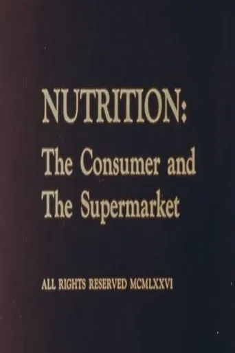 Watch Nutrition: The Consumer and The Supermarket