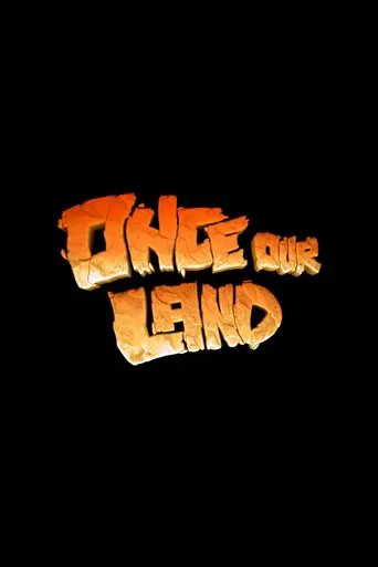 Watch Once Our Land